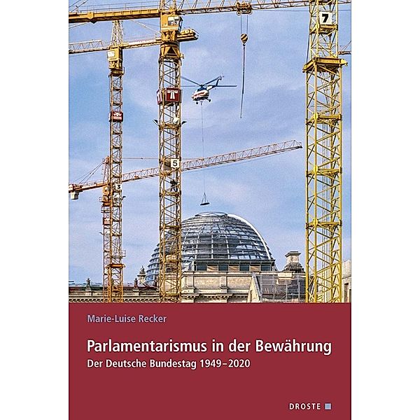 Veröffentlichungen der Kommission für Geschichte des Parlamentarismus und der politischen Parteien (KGParl) / Parlamentarismus in der Bewährung, Marie-Luise Recker