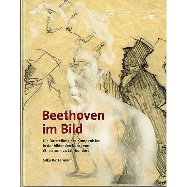 Veröffentlichungen des Beethoven-Hauses Bonn - Für Kenner und Liebhaber / Beethoven im Bild, Silke Bettermann