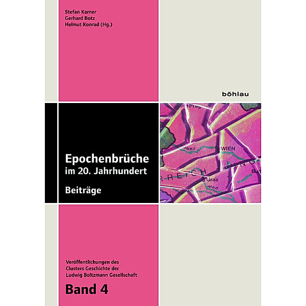 Veröffentlichungen des Cluster Geschichte der Ludwig Boltzmann Gesellschaft / Band 004 / Epochenbrüche im 20. Jahrhundert