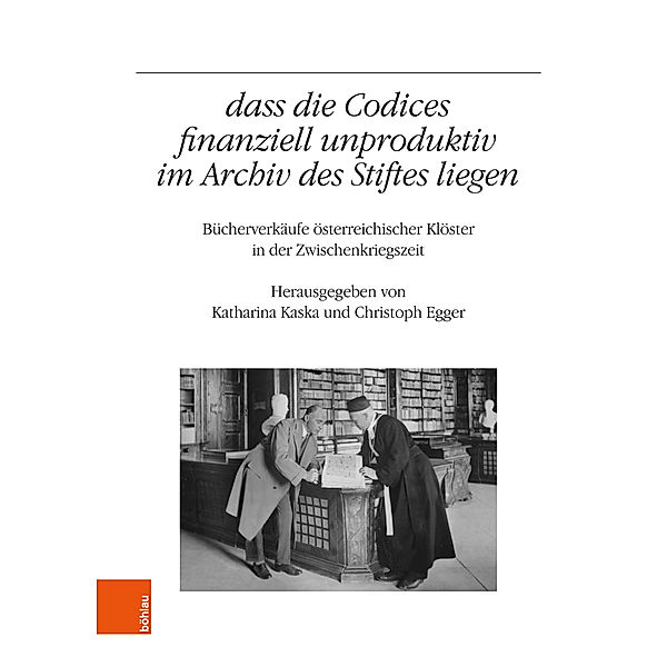 Veröffentlichungen des Instituts für Österreichische Geschichtsforschung / Band 077 / ...dass die Codices finanziell unproduktiv im Archiv des Stiftes liegen