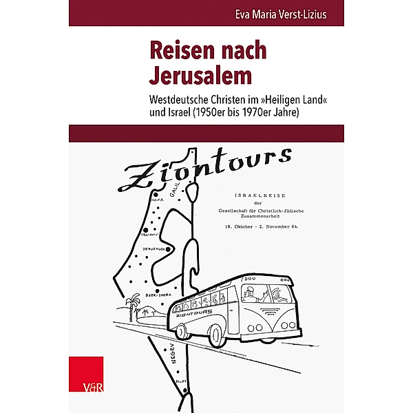 Veröffentlichungen des Instituts für Europäische Geschichte Mainz / Band 266 / Reisen nach Jerusalem, Eva Maria Verst-Lizius