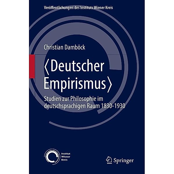  / Veröffentlichungen des Instituts Wiener Kreis Bd.24, Christian Damböck