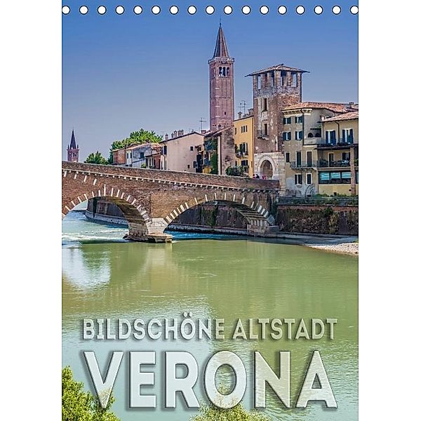 VERONA Bildschöne Altstadt (Tischkalender 2017 DIN A5 hoch), Melanie Viola