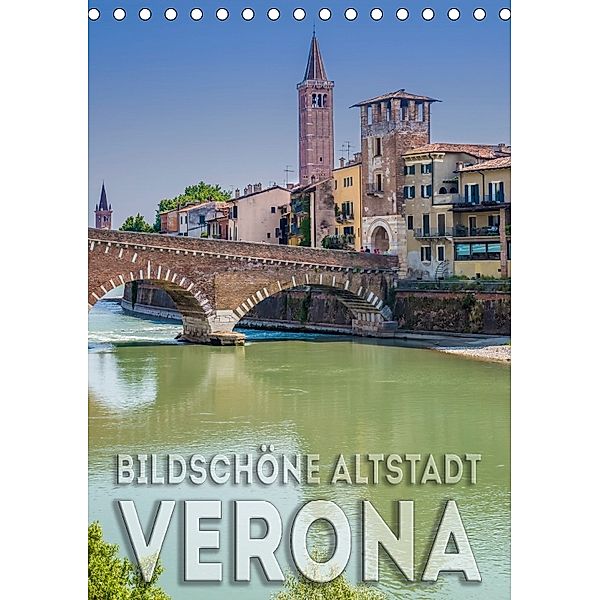 VERONA Bildschöne Altstadt (Tischkalender 2018 DIN A5 hoch), Melanie Viola