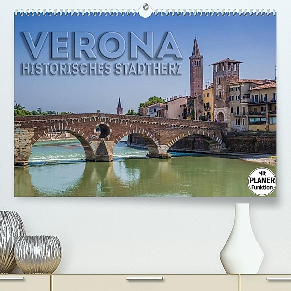 VERONA Historisches Stadtherz (Premium, hochwertiger DIN A2 Wandkalender 2023, Kunstdruck in Hochglanz), Melanie Viola
