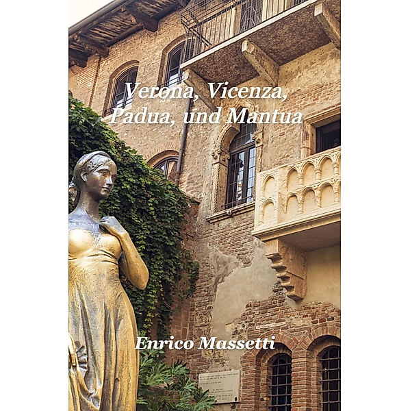 Verona, Vicenza, Padua, und Mantua, Enrico Massetti