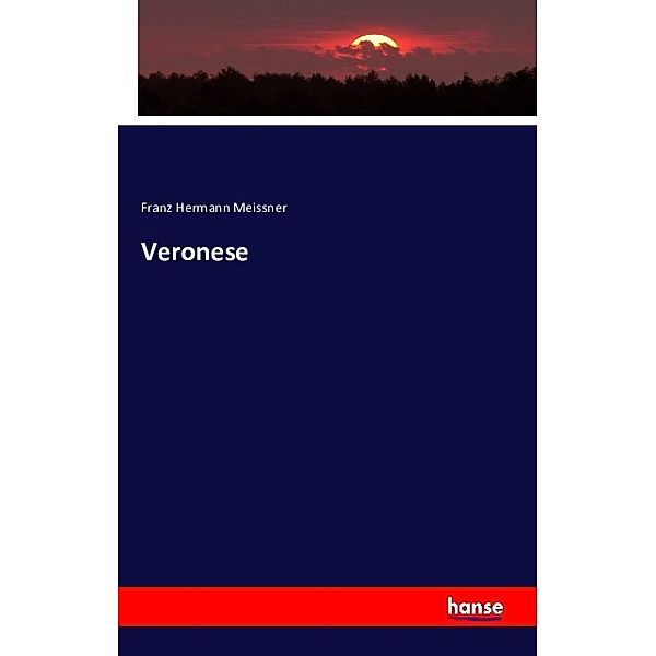 Veronese, Franz Hermann Meissner
