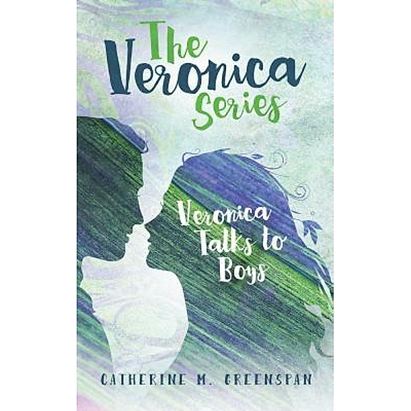 Veronica Talks to Boys / The Veronica Series Bd.2, Catherine M. Greenspan