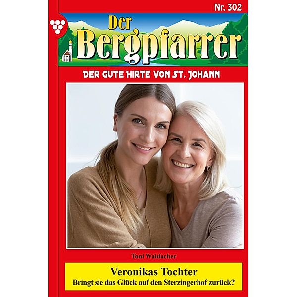 Veronikas Tochter / Der Bergpfarrer Bd.302, TONI WAIDACHER