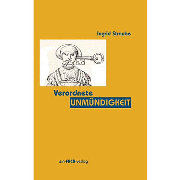 Verordnete Unmündigkeit, Ingrid Straube