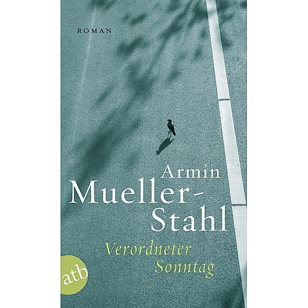 Verordneter Sonntag / Aufbau Taschenbücher Bd.2658, Armin Mueller-Stahl