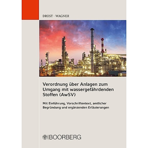 Verordnung über Anlagen zum Umgang mit wassergefährdenden Stoffen (AwSV), Ulrich Drost, Thomas Wagner