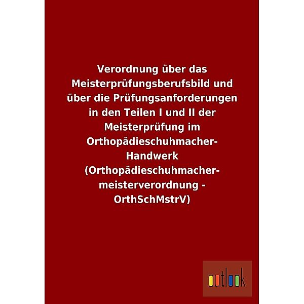 Verordnung über das Meisterprüfungsberufsbild und über die Prüfungsanforderungen in den Teilen I und II der Meisterprüfu