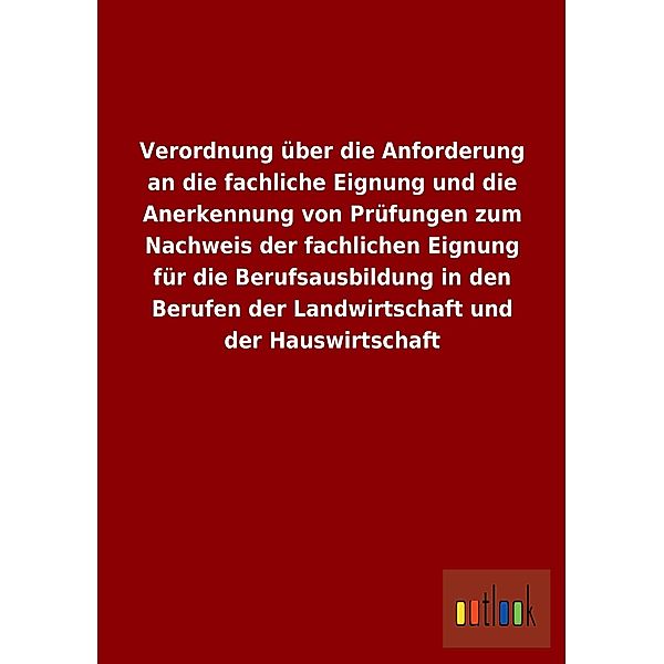 Verordnung über die Anforderung an die fachliche Eignung und die Anerkennung von Prüfungen zum Nachweis der fachlichen E