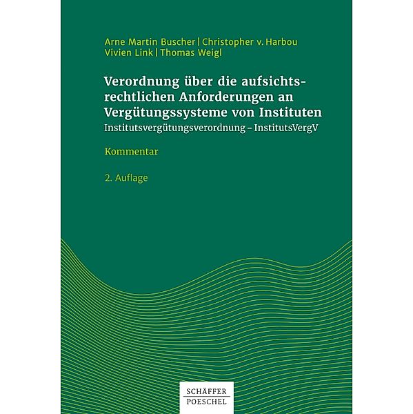 Verordnung über die aufsichtsrechtlichen Anforderungen an Vergütungssysteme von Instituten, Arne Martin Buscher, Christopher Harbou, Vivien Link, Thomas Weigl