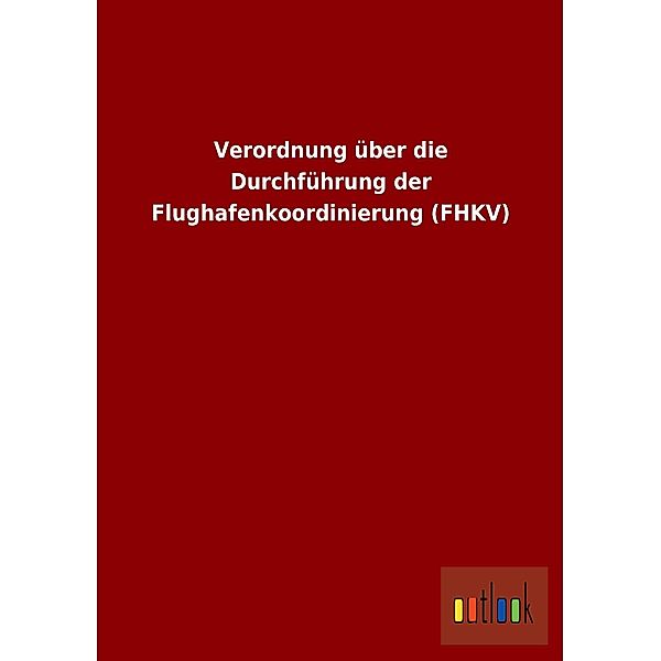Verordnung über die Durchführung der Flughafenkoordinierung (FHKV)