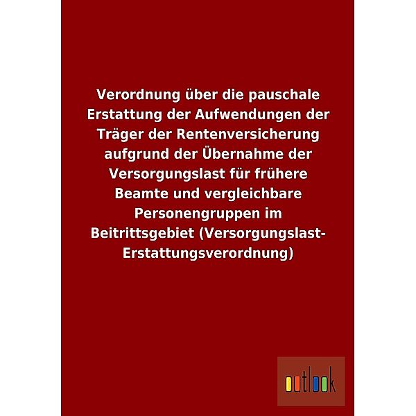 Verordnung über die pauschale Erstattung der Aufwendungen der Träger der Rentenversicherung aufgrund der Übernahme der V