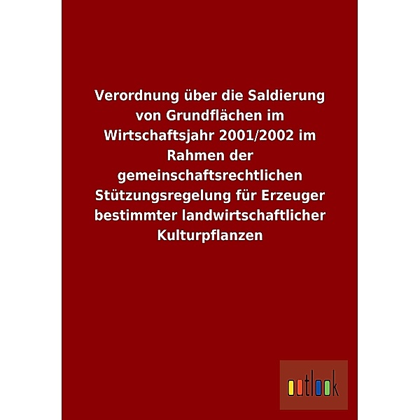 Verordnung über die Saldierung von Grundflächen im Wirtschaftsjahr 2001/2002 im Rahmen der gemeinschaftsrechtlichen Stüt