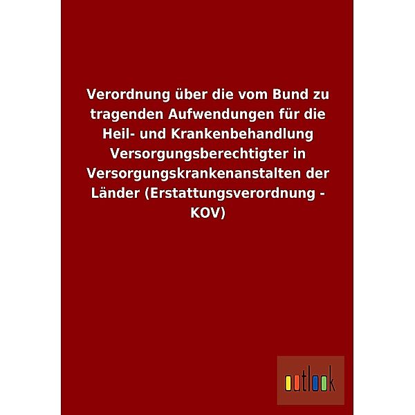 Verordnung über die vom Bund zu tragenden Aufwendungen für die Heil- und Krankenbehandlung Versorgungsberechtigter in Ve