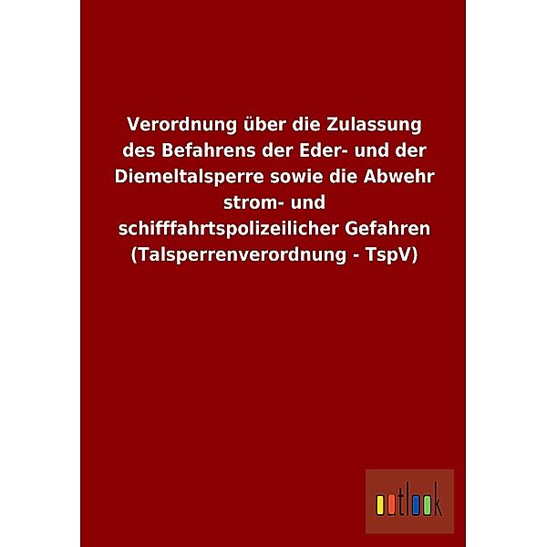 Verordnung über die Zulassung des Befahrens der Eder- und der Diemeltalsperre sowie die Abwehr strom- und schifffahrtspo