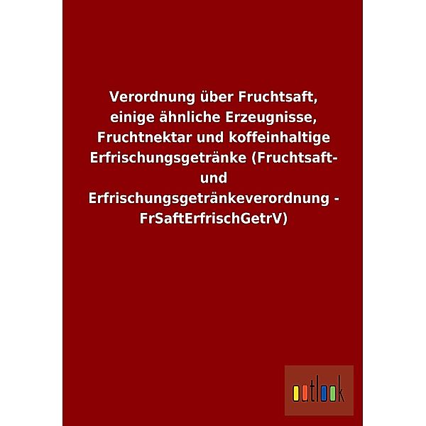 Verordnung über Fruchtsaft, einige ähnliche Erzeugnisse, Fruchtnektar und koffeinhaltige Erfrischungsgetränke (Fruchtsaf