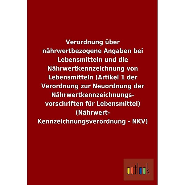 Verordnung über nährwertbezogene Angaben bei Lebensmitteln und die Nährwertkennzeichnung von Lebensmitteln (Artikel 1 de