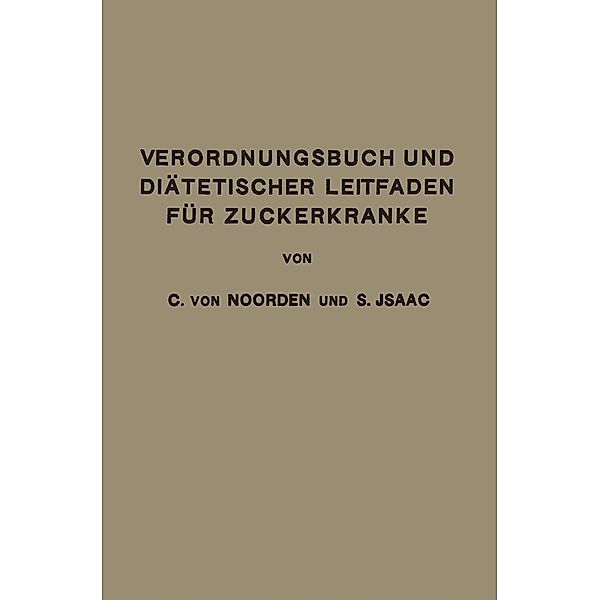 Verordnungsbuch und Diätetischer Leitfaden für Zuckerkranke, Carl von Noorden, Simon Isaac