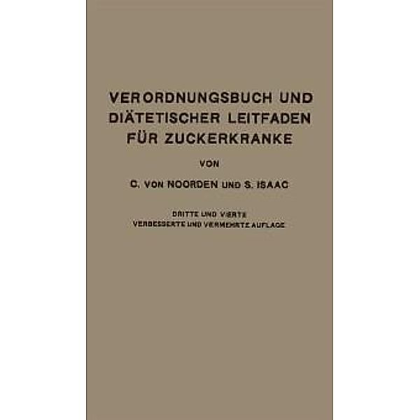 Verordnungsbuch und Diätetischer Leitfaden für Zuckerkranke mit 172 Kochvorschriften, Carl von Noorden, Simon Isaac