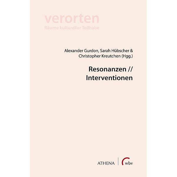 verorten. Räume kultureller Teilhabe / Resonanzen // Interventionen