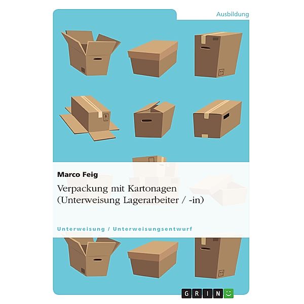 Verpackung mit Kartonagen (Unterweisung Lagerarbeiter / -in), Marco Feig