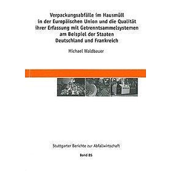 Verpackungsabfälle im Hausmüll in der Europäischen Union und die Qualität ihrer Erfahrung mit Getrenntsammelsystemen, Michael Waldbauer