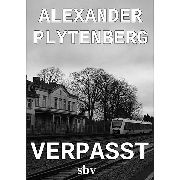 Verpasst, Alexander Plytenberg