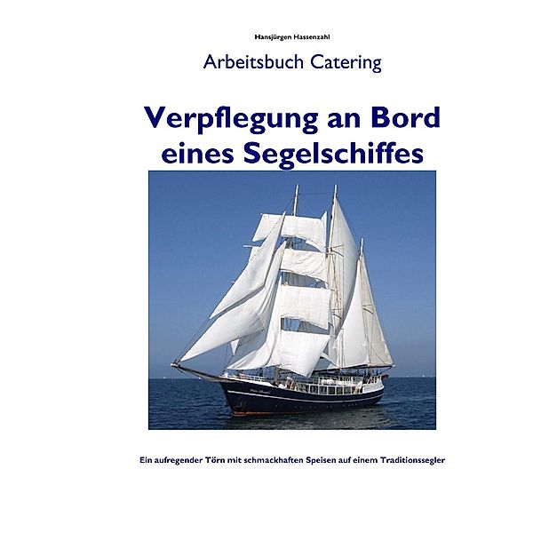 Verpflegung an Bord eines Segelschiffes, Hansjürgen Hassenzahl