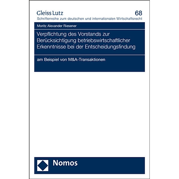 Verpflichtung des Vorstands zur Berücksichtigung betriebswirtschaftlicher Erkenntnisse bei der Entscheidungsfindung, Moritz Alexander Riesener