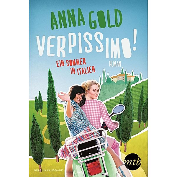 Verpissimo! - Ein Sommer in Italien / Mira Star Bestseller Autoren Romance, Anna Gold