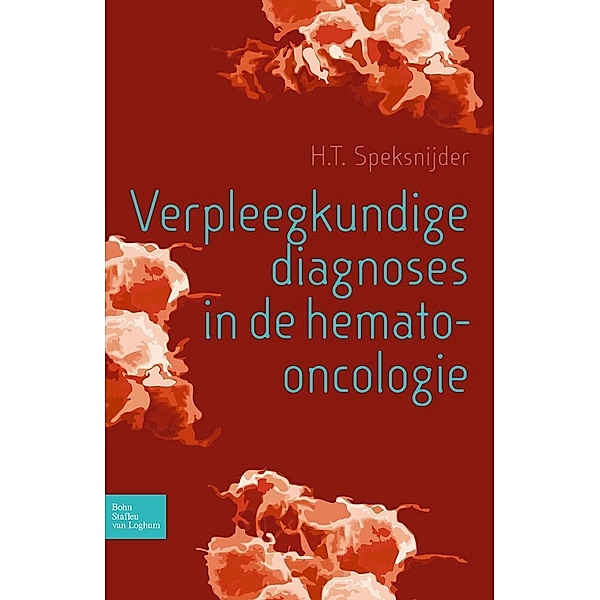 Verpleegkundige diagnoses in de hemato-oncologie, H. T. Speksnijder