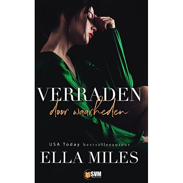 Verraden door waarheden (Waarheden of leugens, #2) / Waarheden of leugens, Ella Miles