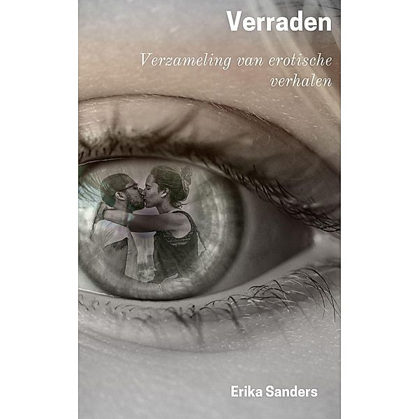 Verraden. Een Erotische Thriller (Verzameling van erotische verhalen, #9) / Verzameling van erotische verhalen, Erika Sanders