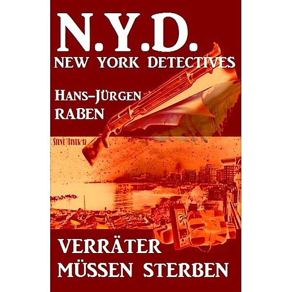 Verräter müssen sterben: N.Y.D. - New York Detectives, Hans-Jürgen Raben