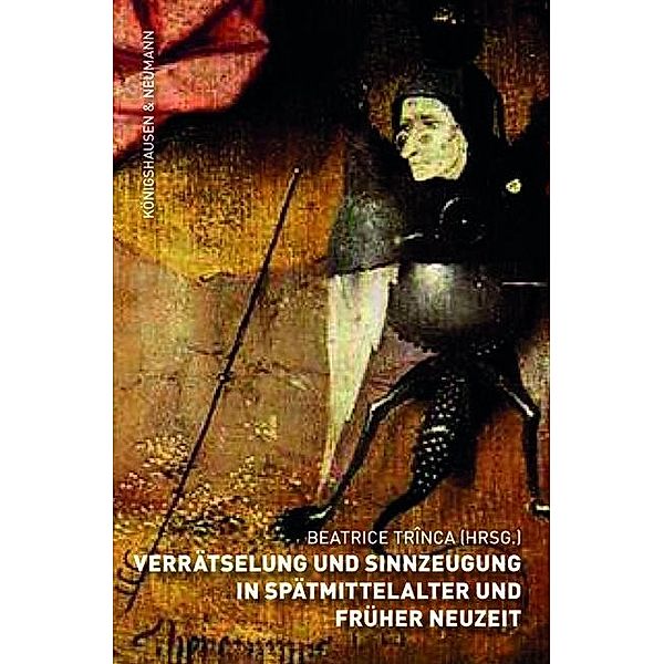 Verrätselung und Sinnzeugung in Spätmittelalter und Früher Neuzeit