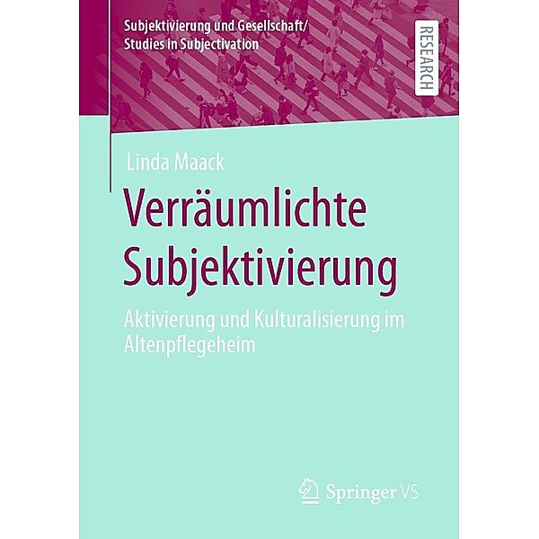 Verräumlichte Subjektivierung / Subjektivierung und Gesellschaft/Studies in Subjectivation, Linda Maack