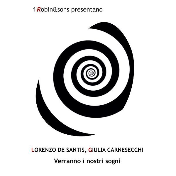 Verranno i nostri sogni / Robin&sons, Lorenzo De Santis, Giulia Carnesecchi