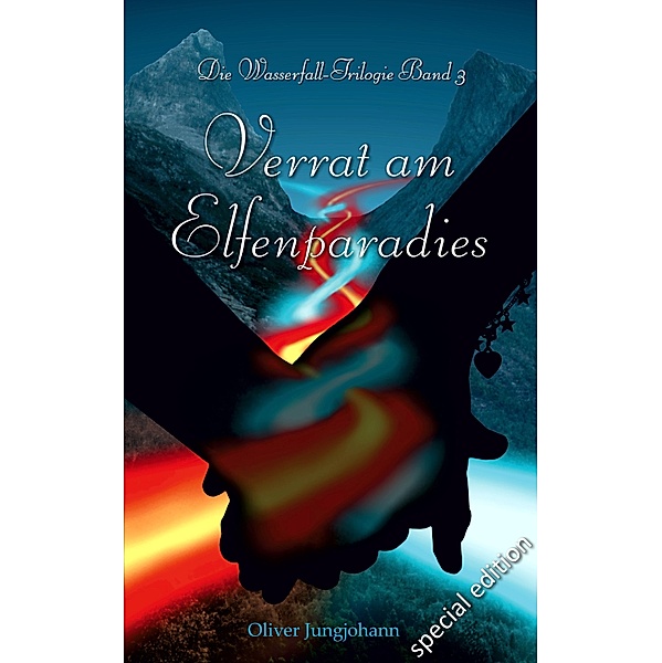 Verrat am Elfenparadies / Die Wasserfall-Trilogie Bd.3, Oliver Jungjohann