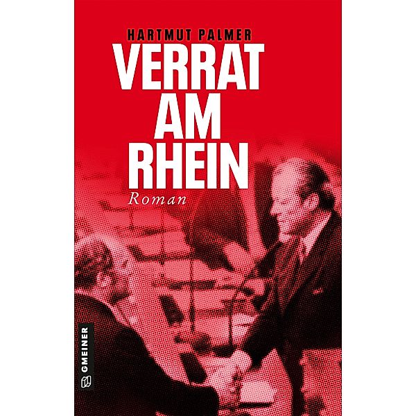 Verrat am Rhein / Romane im GMEINER-Verlag, Hartmut Palmer