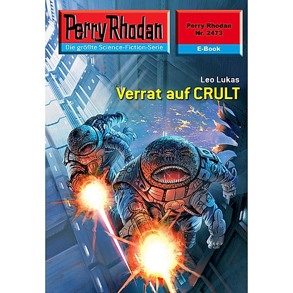 Verrat auf CRULT (Heftroman) / Perry Rhodan-Zyklus Negasphäre Bd.2473, Leo Lukas