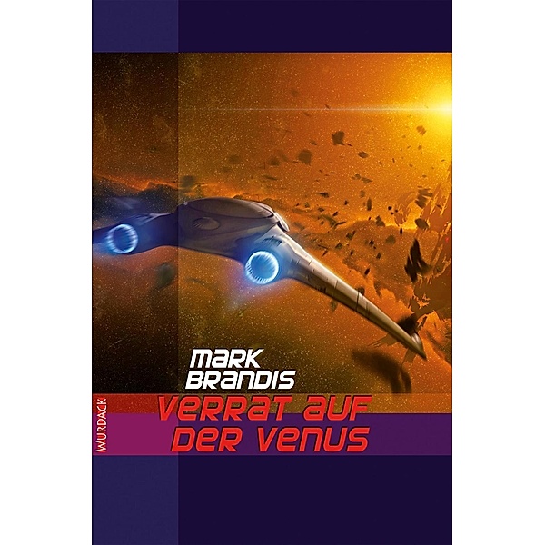 Verrat auf der Venus / Weltraumpartisanen Bd.2, Mark Brandis