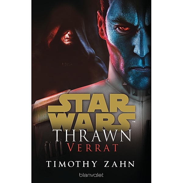 Verrat / Star Wars(TM) Thrawn Bd.3, Timothy Zahn