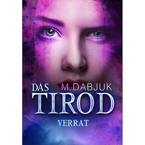 Verrat / Tirod-Saga Bd.2, M. Dabjuk