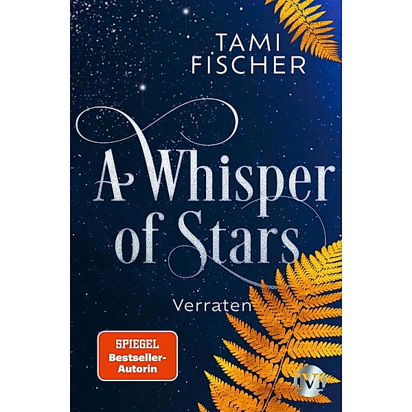 Verraten / A Whisper of Stars Bd.2, Tami Fischer