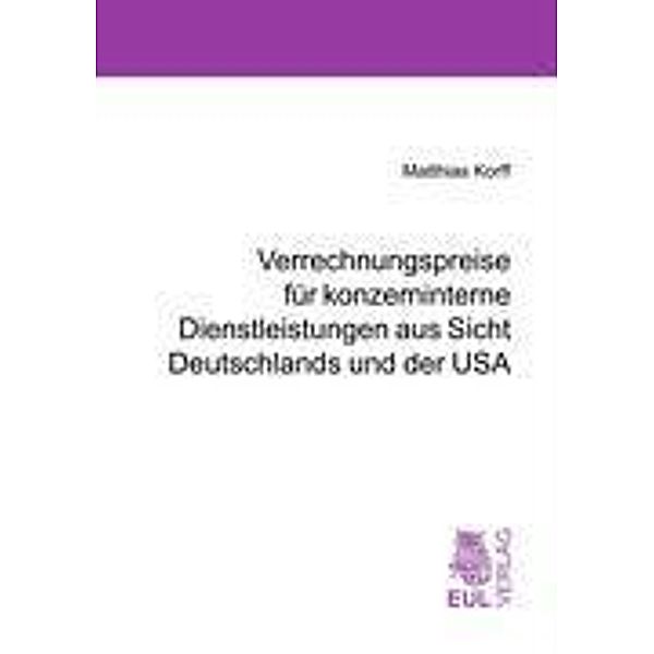 Verrechnungspreise für konzerninterne Dienstleistungen aus Sicht Deutschlands und der USA, Matthias Korff